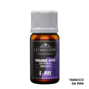 E-PIPE - Organic 4 Pod - Aroma Concentrato 10ml - La Tabaccheria