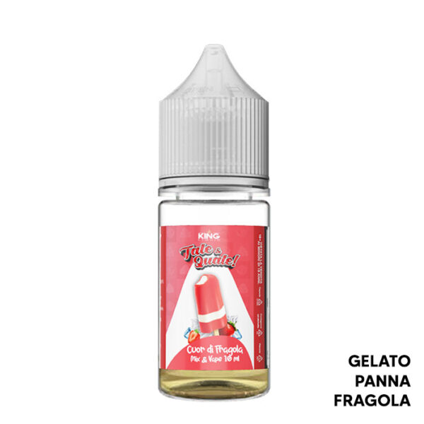 CUOR DI FRAGOLA - Tale&Quale - Mix Series 10ml - King Liquid