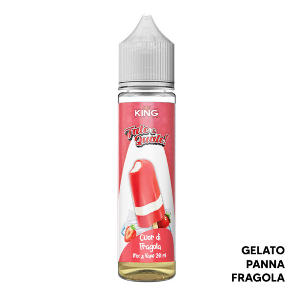 CUOR DI FRAGOLA - Tale&Quale - Mix Series 20ml - King Liquid